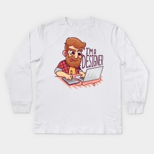 I'm a designer Kids Long Sleeve T-Shirt